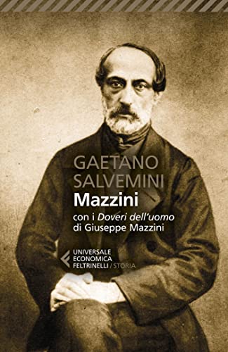 Mazzini: con i Doveri dell'uomo di Giuseppe Mazzini (Italian Edition)