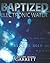 Baptized With Electronic Water