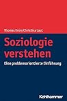 Soziologie Verstehen: Eine Problemorientierte Einfuhrung (German Edition)