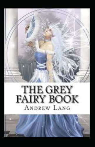 The Grey Fairy Book Annotated