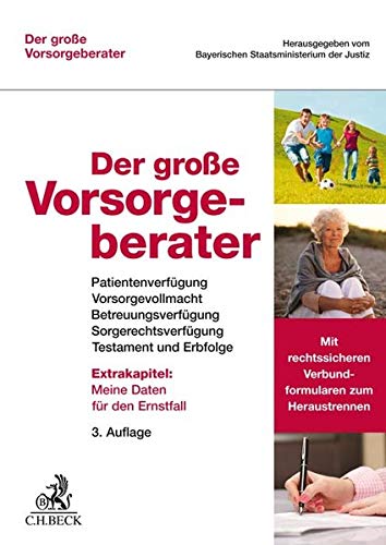 Der große Vorsorgeberater: Patientenverfügung, Vorsorgevollmacht, Betreuungsverfügung, Sorgerechtsverfügung, Testament und Erbfolge (Paperback)