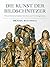 Die Kunst der Bildschnitzer: Tilman Riemenschneider, Veit Stoß und ihre Zeitgenossen