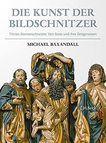Die Kunst der Bildschnitzer: Tilman Riemenschneider, Veit Stoß und ihre Zeitgenossen (Paperback)