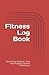 Fitness Log Book: Record Yo...