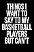 Things I Want To Say To My Basketball Players But Can't by Lexi Evans