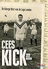 Cees Kick: de George Best van de lage landen (Dutch Edition) Cees Kick: de George Best van de lage landen (Dutch Edition)