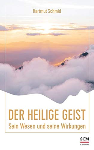 Der Heilige Geist: Sein Wesen und seine Wirkungen (Paperback)
