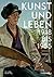 Kunst und Leben 1918 bis 1955 by Karin Althaus