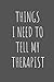 Things I need to tell my th...