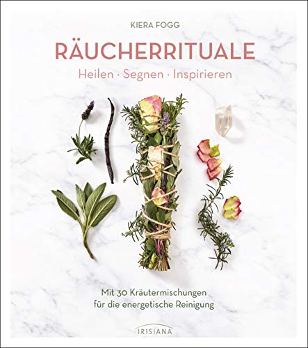 Räucherrituale - Heilen, Segnen, Inspirieren: Mit 30 Kräutermischungen für die energetische Reinigung (Perfect Paperback)