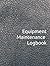 Maintenance Equipment Logbo...