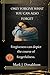 ONLY FORGIVE WHAT YOU CAN ALSO FORGET: We can't change what has occurred, we can change our conduct and work on our abilities when we apply forgiveness and forgetfulness in all that we do