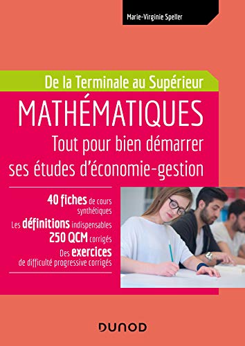 Mathématiques - Tout pour bien démarrer ses études d'économie-gestion - De la Terminale au Supérieur: De la Terminale au Supérieur (Paperback)