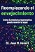 Reemplazando el envejecimiento by Jean M. Hebert