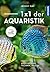 1 x 1 der Aquaristik: Ausst...