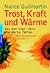 Trost, Kraft und Wärme. by Nance Guilmartin
