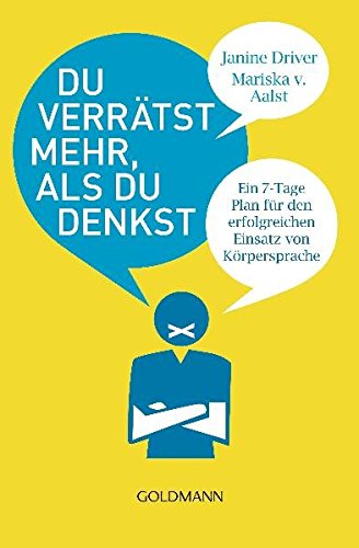 Du verratst mehr, als du denkst: Ein 7-Tage-Plan fur den erfolgreichen Einsatz von Korpersprache (Paperback)