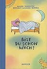 Bist du schon wach? Bist du schon wach?