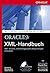 Oracle9i XML- Handbuch. XML-basierte, datenbankgestützte Anwe... by Ben Chang