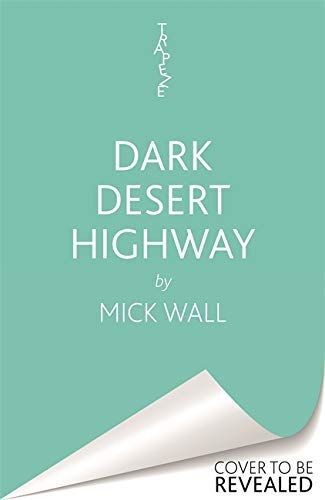 Eagles - Dark Desert Highway: How America’s Dream Band Turned into a Nightmare (Kindle Edition)