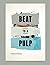 Beat To A Pulp