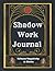 Shadow Work Journal Guided:...