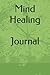 Mind Healing Journal: Ruled...