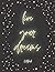 Live Your Dreams Notebook: ...