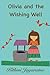 Olivia and the Wishing Well