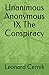 Unanimous Anonymous IX The Conspiracy