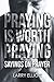Praying is Worth Praying: S...