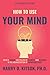 How To Use Your Mind (Annot...