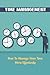 Time Management: How To Manage Your Time More Effectively