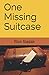 One Missing Suitcase