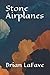 Stone Airplanes