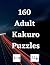 160 Adult Kakuro Puzzles: L...