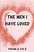 The Men I Have Loved by Steve Shastay
