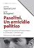 Pasolini. Un omicidio polit...