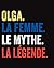 Olga La Femme Le Mythe La L...