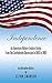 Independence: An American H...