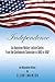 Independence: An American History Lecture Series From the Confederate Secession in 1863 to 1992