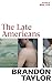 The Late Americans