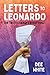 Letters To Leonardo: The Tr...