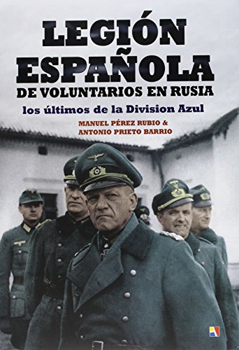 Legión Española de Voluntarios : los últimos de la División Azul (Paperback)