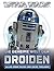 Star Wars Die geheime Welt der Droiden: Alles über R2-D2 und seine Freunde