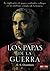 Los papas de la guerra / Th...