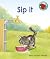 Sip it (Red Squirrel Phonic...