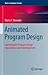 Animated Program Design: Intermediate Program Design Using Video Game Development (Texts in Computer Science)