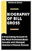 BIOGRAPHY OF BILL GROSS by Michael D. Brown
