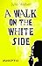 A walk on the white side